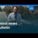 Latest news bulletin | July 31st, 2026 – Morning Latest news bulletin | July 31st, 2026 – Morning